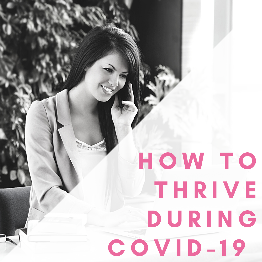 How To Thrive During COVID-19